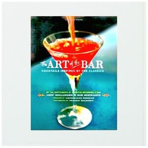 The Art of the Bar: Cocktails Inspired by the Classics by Jeff Hollinger​​​​​​